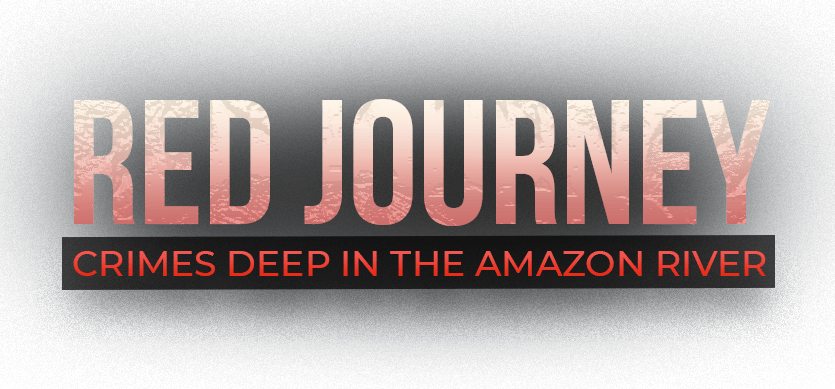 Red Journey - Crimes deep in the Amazon River
